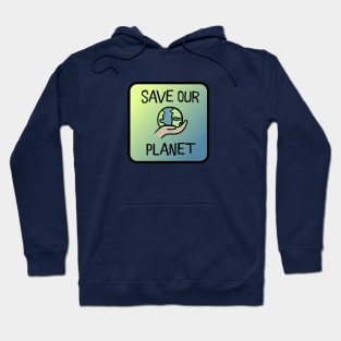 Save our planet! Hoodie